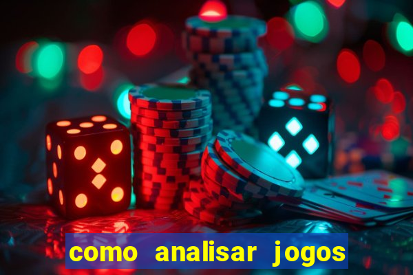 como analisar jogos de futebol para apostar